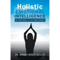 Holistic Emotional Intelligence: Set Your Mind, It's All About Energy!