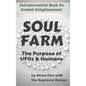 Soul Farm: The Purpose of UFOs & Humans (Nonfiction)