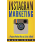 Instagram Marketing: A Picture Perfect Way to Strike It Rich!