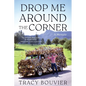 Drop Me Around the Corner