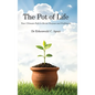 The Pot of Life: Your Ultimate Path to Divine Purpose and Fulfilment