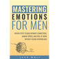 Mastering Emotions for Men