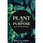 Plant on Purpose: Live a Life Without Regrets