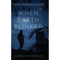 When Earth Blinked