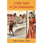 A Little Maid of Old Philadelphia