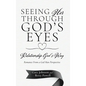 Seeing Her Through God's Eyes: Relationship God's Way