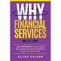 Why Financial Services, Volume 1: Take Ownership of Your Future and Unlock the Success Blueprint to Generational Wealth