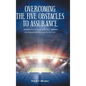 Overcoming the Five Obstacles to Assurance: Your Winning Game Plan for Making Your Calling and Election Sure!