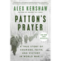 Patton's Prayer: A True Story of Courage, Faith, and Victory in World War II