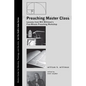 Preaching Master Class: Lessons from Will Willimon's Five-Minute Preaching Workshop