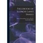 Fieldbook of Illinois Land Snails