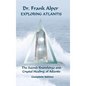Exploring Atlantis: The Sacred Knowledge and Crystal Healing of Atlantis