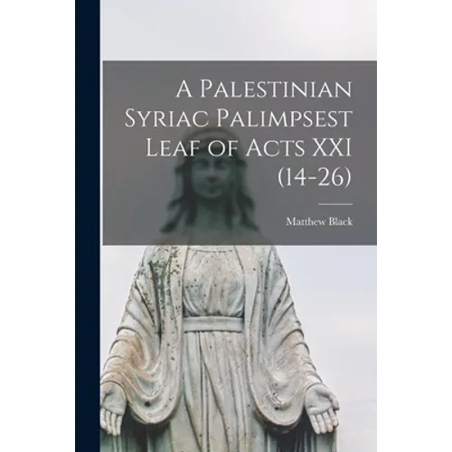 A Palestinian Syriac Palimpsest Leaf of Acts XXI (14-26)