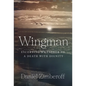 Wingman: Escorting My Father To A Death With Dignity