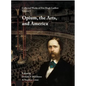 Collected Works of Fitz Hugh Ludlow, Volume 5: Opium, the Arts, and America