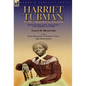 Harriet Tubman of the Underground Railroad-Abolitionist, Civil War Scout, Civil Rights Activist: With a Short Biography of Harriet Tubman by Mrs. Geor