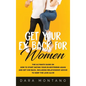 Get Your Ex Back for Women: The Ultimate Guide on How to Start Dating Your Ex-Boyfriend Again and Get Him Back, Including Relationship Advice to Keep