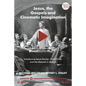 Jesus, the Gospels, and Cinematic Imagination: Introducing Jesus Movies, Christ Films, and the Messiah in Motion