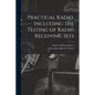 Practical Radio, Including the Testing of Radio Receiving Sets