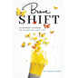 Brave Shift: 30 Mindset Changes to Transform Your Life