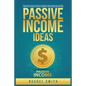 Passive Income Ideas: Make Money Online through E-Commerce, Dropshipping, Social Media Marketing, Blogging, Affiliate Marketing, Retail Arbitrage and