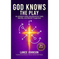 God Knows the Play: An Athlete's Daily Devotional for Faith, Identity, and Mental Toughness