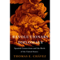 Revolutionary Diplomacy: Spanish Connections and the Birth of the United States