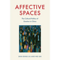 Affective Spaces: The Cultural Politics of Emotion in China