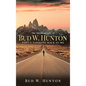 The Autobiography of Bud W. Hunton: Part 1: Looking Back At Me
