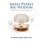 Small Pearls Big Wisdom: 365 reflections on the heart of being human