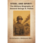 Steel and Spirit: The Military Biography of General George S. Patton