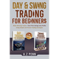 Day & Swing Trading for Beginners: Make Winning Trades + Turn Price Swings into Profits Using Simple and Proven Trading Strategies