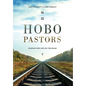 HOBO Pastors: Wisdom For Life on the Road