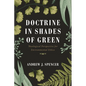 Doctrine in Shades of Green: Theological Perspective for Environmental Ethics