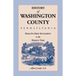 History of Washington County, [Pennsylvania]: From Its First Settlement to the Present Time