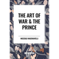 The Art of War & the Prince