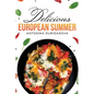 Delicious European Summer: A Collection of Delicious Recipes