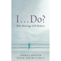 I . . . Do?: Why Marriage Still Matters
