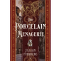 The Porcelain Menagerie