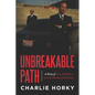 Unbreakable Path: A Story of Loss, Resilience, and the Pursuit of Greatness