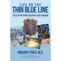 Life on the Thin Blue Line: Tales of the NYPD Executive Chief Surgeon