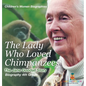 The Lady Who Loved Chimpanzees - The Jane Goodall Story: Biography 4th Grade Children's Women Biographies