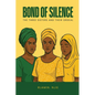 Bond of Silence: The Three Sisters and Their Ordeal