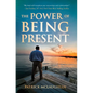 The Power of Being Present