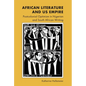 African Literature and Us Empire: Postcolonial Optimism in Nigerian and South African Writing