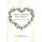 Jesus Loves Me, This I Know: A Devotional For Children