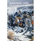 Marshal Ney: The Bravest of the Brave