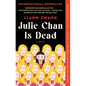 Julie Chan Is Dead