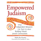 Empowered Judaism: What Independent Minyanim Can Teach Us about Building Vibrant Jewish Communities