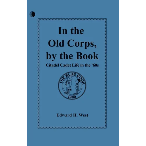 In the Old Corps, by the Book: Citadel Cadet Life in The '60s